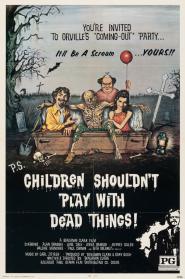 Children Shouldn't Play with Dead Things