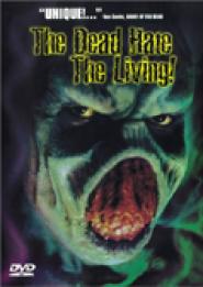 The Dead Hate the Living!