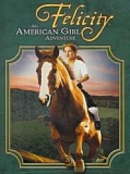 Felicity: An American Girl Adventure