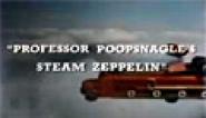 Professor Poopsnagle's Steam Zeppelin