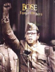 Netaji Subhas Chandra Bose: The Forgotten Hero