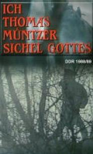 Ich, Thomas Müntzer, Sichel Gottes