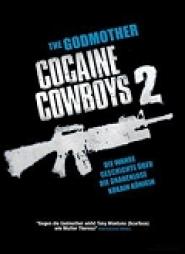 The Godmother - Cocaine Cowboys 2