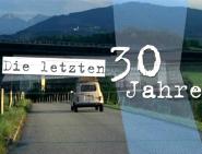 Die Letzten 30 Jahre