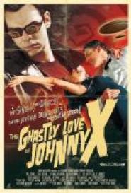 The Ghastly Love of Johnny X