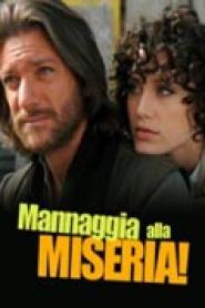 Mannaggia alla miseria