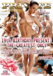 19th Birthday Present: The Greatest Orgy