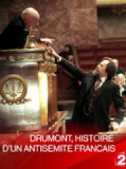 Drumont, histoire d'un antisémite français