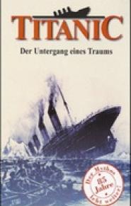 Titanic - Der Untergang eines Traums