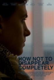 How Not to Disappear Completely