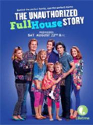 The Unauthorized Full House Story