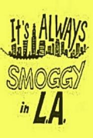 It's Always Smoggy in L.A.