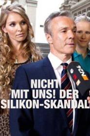 Nicht mit uns! Der Silikon-Skandal