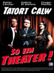 Tatort Calw - So ein Theater!