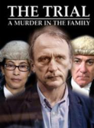 The Trial: A Murder in the Family