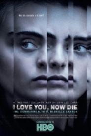 I Love You, Now Die: The Commonwealth v. Michelle Carter