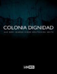 Colonia Dignidad - Aus dem Innern einer deutschen Sekte