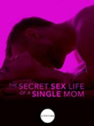 The Secret Sex Life of a Single Mom