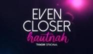 Even Closer - Hautnah