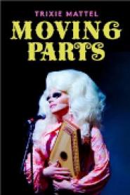 Trixie Mattel - Moving Parts