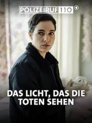 Polizeiruf 110: Das Licht, das die Toten sehen