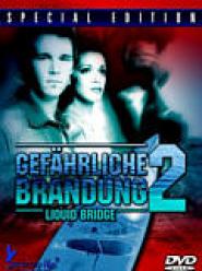 Gefährliche Brandung 2 - Liquid Bridge