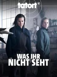 Tatort: Was ihr nicht seht