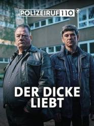 Polizeiruf 110: Der Dicke liebt