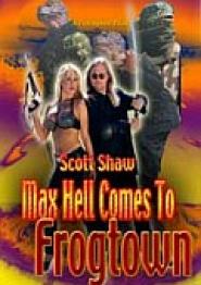 Max Hell Comes to Frogtown