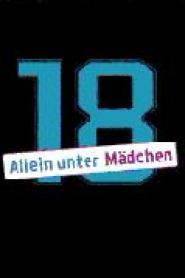 18 - Allein unter Mädchen