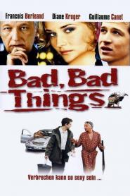 Bad, Bad Things