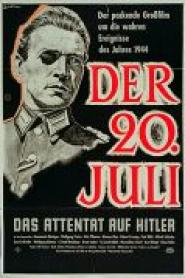 Der 20. Juli - Das Attentat auf Hitler