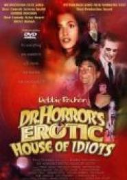 Dr. Horror's Erotic House of Idiots