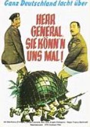 Herr General, Sie könn'n uns mal