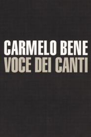 Carmelo Bene e la voce dei canti