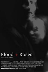 Blood + Roses