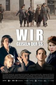 Wir, Geiseln der SS