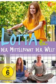 Lotta & der Mittelpunkt der Welt