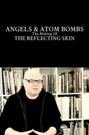 Angels & Atom Bombs: The Making of 'The Reflecting Skin'