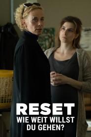 Reset - Wie weit willst du gehen?