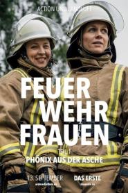 Feuerwehrfrauen: Phönix aus der Asche