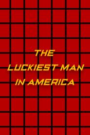 The Luckiest Man in America