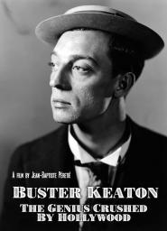 Buster Keaton - Wie Hollywood ein Genie zerbrach (2016)