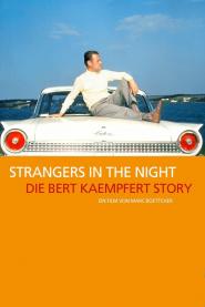 Strangers in the Night - Die Bert-Kaempfert-Story