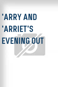 'Arry and 'Arriet's Evening Out