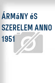 Ármány és szerelem Anno 1951