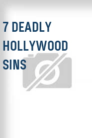 7 Deadly Hollywood Sins