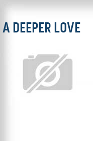 A Deeper Love