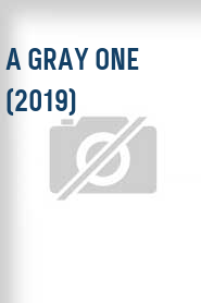 A Gray One (2019)