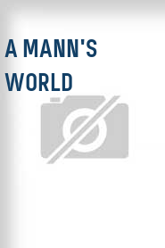 A Mann's World